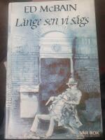 L&auml;nge sen vi s&aring;gs ---