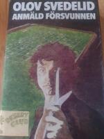 Anm&auml;ld f&ouml;rsvunnen : en polisroman