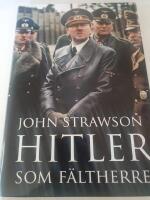 Hitler som f&auml;ltherre