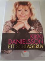 Kikki Danielsson : ett schlagerliv