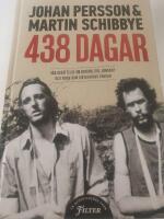 438 dagar : v&aring;r ber&auml;ttelse om storpolitik, v&auml;nskap och tiden som diktaturens f&aring;ngar