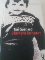 Starkare &auml;n hatet : en sann ber&auml;ttelse