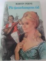 P&aring; tjusarkungens tid : roman