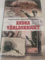 Avg&ouml;rande &ouml;gonblick under andra v&auml;rldskriget