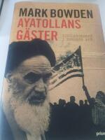 Ayatollans g&auml;ster : Gisslandramat i Teheran 1979