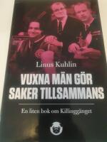 Vuxna m&auml;n g&ouml;r saker tillsammans : en liten bok om Killingg&auml;nget