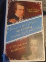 Axel von Fersen och drottning Marie-Antoinette : 1700-talets stora k&auml;rleks&auml;ventyr