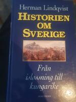 Historien om Sverige. Fr&aring;n islossning till kungarike