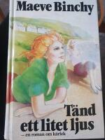 T&auml;nd ett litet ljus : [en roman om k&auml;rlek]