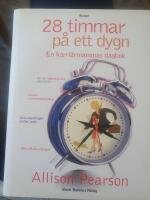 28 timmar p&aring; ett dygn. En karri&auml;rmammas dagbok
