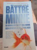 B&auml;ttre minne : s&aring; beh&aring;ller du ett bra minne och utvecklar det &auml;nnu mer