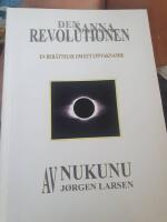 Den sanna revolutionen : en ber&auml;ttelse om ett uppvaknande