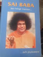 Sai Baba : den helige mannen och psykiatern