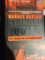 Fallet Thomas Quick : att skapa en seriem&ouml;rdare