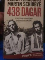 438 dagar : v&aring;r ber&auml;ttelse om storpolitik, v&auml;nskap och tiden som diktaturens f&aring;ngar