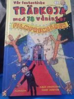 V&aring;r fantastiska tr&auml;dkoja med 78 v&aring;ningar : filmpremi&auml;ren