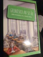Grundskolan 50 &aring;r : fr&aring;n folkskola till folkets skola