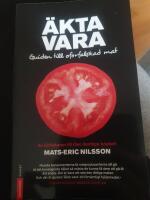 &Auml;kta vara : guiden till of&ouml;rfalskad mat