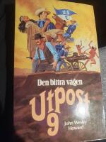 Den bittra v&auml;gen. Utpost 9