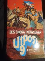 Den sk&ouml;na indianskan. Utpost 9