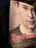 I huvudet p&aring; Tony Parsons : De b&auml;sta kr&ouml;nikorna av f&ouml;rfattaren till Mannen och pojken
