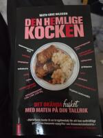Den hemlige kocken : det ok&auml;nda fusket med maten p&aring; din tallrik