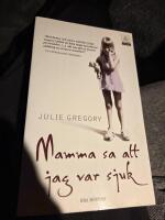 Mamma sa att jag var sjuk