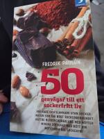 50 genv&auml;gar till ett sockerfritt liv : [friskare och slankare utan socker, maten som tar bort sockerberoendet, b&auml;ttre blodsockerbalans med n&ouml;tter, minska s&ouml;tsuget med r&ouml;tt vin, motionera dig sockerfri]