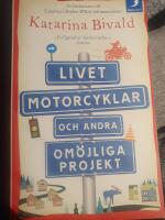 Livet, motorcyklar och andra om&ouml;jliga projekt
