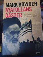 Ayatollans g&auml;ster : Gisslandramat i Teheran 1979
