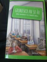 Grundskolan 50 &aring;r : fr&aring;n folkskola till folkets skola