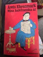 Mina halvfranska &aring;r - [&aring;rets Ehrenmark]