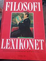 Filosofilexikonet - [en uppslagsbok] : [filosofer och filosofiska begrepp fr&aring;n A till &Ouml;]