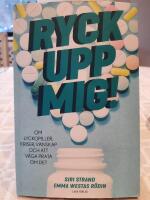 Ryck upp mig! : om lyckopiller, kriser, v&auml;nskap och att v&aring;ga prata om det