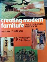 Creating Modern Furniture. Trends, techniques, appreciation