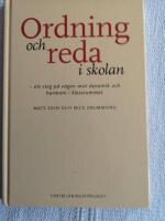 Ordning och reda i skolan : ett steg p&aring; v&auml;gen mot dynamik och harmoni i klassrummet