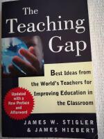 The teaching gap : best ideas from the world's teachers for improving education in the classroom
