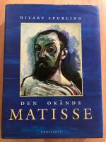 Den ok&auml;nde Matisse : &aring;ren 1869-1908