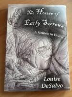  House of Early Sorrows - A Memoir in Essays