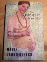 H&auml;rligt &auml;r att leva h&auml;r : Paula M. Beckers liv