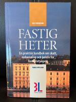 Fastigheter : en praktisk handbok om skatt, redovisning och juridik f&ouml;r fastighets&auml;gare