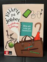 Etikett p&aring; jobbet : bra att veta p&aring; kontoret