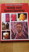 Batik och ljusst&ouml;pning : en bok med id&eacute;er steg f&ouml;r steg