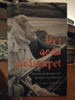 Det goda v&auml;rdskapet. Konsten att f&aring; m&auml;nniskor att k&auml;nna sig v&auml;lkomna.