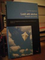 Lust att skriva. Romaner och noveller.