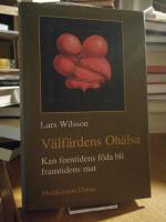 V&auml;lf&auml;rdens oh&auml;lsa. Kan forntidens f&ouml;da bli framtidens mat.