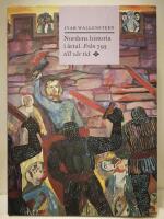 Nordens historia i &aring;rtal. Fr&aring;n 793 till v&aring;r tid.