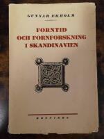 Forntid och fornforskning i Skandinavien.