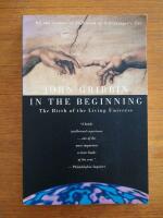 In the Beginning. The Birth of the Living Universe.