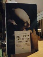 Det vita guldets hemlighet. Den m&auml;rkliga och dramatiska ber&auml;ttelsen om hur europ&eacute;erna l&auml;rde sig att tillverka porslin.